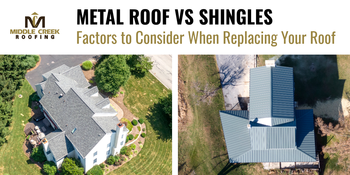 Metal Roof vs Shingles: Factors to Consider When Replacing Your Roof